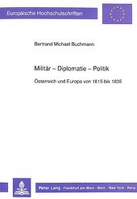 Abbildung von: Militär - Diplomatie - Politik - Peter Lang Verlag