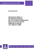 Bild: Olympische Werte in der Berichterstattung der Printmedien Süddeutsche Zeitung und Frankfurter Allgemeine Zeitung von 1952 bis 1988 - Peter Lang Verlag