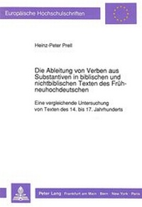 Abbildung von: Die Ableitung von Verben aus Substantiven in biblischen und nichtbiblischen Texten des Frühneuhochdeutschen - Peter Lang Verlag