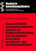 Cover: Geomedizinische und biogeographische Aspekte der Krankheitsverbreitung und Gesundheitsversorgung in Industrie- und Entwicklungsl&auml;ndern - Peter Lang Verlag