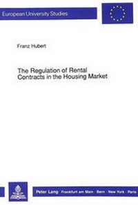 Abbildung von: The Regulation of Rental Contracts in the Housing Market - Peter Lang Verlag