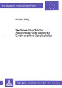 Abbildung von: Wettbewerbsrechtliche Abwehransprüche gegen die GmbH und ihre Gesellschafter - Peter Lang Verlag