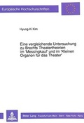 Cover: Eine vergleichende Untersuchung zu Brechts Theatertheorien im 'Messingkauf' und im 'Kleinen Organon f&uuml;r das Theater' - Peter Lang Verlag