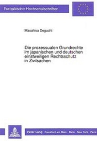 Abbildung von: Die prozessualen Grundrechte im japanischen und deutschen einstweiligen Rechtsschutz in Zivilsachen - Peter Lang Verlag