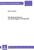 Bild: Die Beweiserhebung von Amts wegen im Zivilproze&szlig; - Peter Lang Verlag