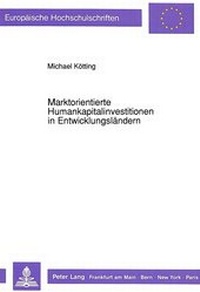 Abbildung von: Marktorientierte Humankapitalinvestitionen in Entwicklungsländern - Peter Lang Verlag