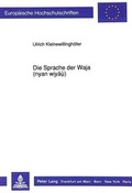 Cover: Die Sprach der Waja (nyan wiy&aacute;&ugrave;) - Peter Lang Verlag