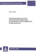 Bild: Verbraucherschutz durch Gerichtsstandsregelungen im deutschen und europ&auml;ischen Zivilproze&szlig;recht - Peter Lang Verlag