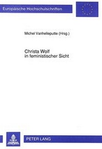 Abbildung von: Christa Wolf in feministischer Sicht - Peter Lang Verlag