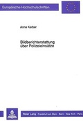 Cover: Bildberichterstattung &uuml;ber Polizeieins&auml;tze - Peter Lang Verlag