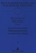 Cover: Innovationen in der Bildungsgeschichte europ&auml;ischer L&auml;nder - Peter Lang Verlag