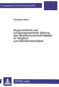 Bild: Organrechtliche und k&uuml;ndigungsrechtliche Stellung des Sprecherausschu&szlig;mitglieds im Vergleich zum Betriebsratsmitglied - Peter Lang Verlag