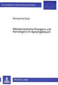 Abbildung von: Wortsemantische Divergenz und Konvergenz im Sprachgebrauch - Peter Lang Verlag