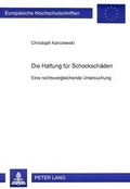 Cover: Die Haftung f&uuml;r Schocksch&auml;den - Peter Lang Verlag
