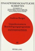 Cover: Umweltorientierte Besch&auml;ftigungsprogramme. Eine Effizienzanalyse am Beispiel des &laquo;Sonderverm&ouml;gens Arbeit und Umwelt&raquo; - Peter Lang Verlag