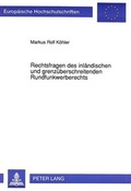 Cover: Rechtsfragen des inl&auml;ndischen und grenz&uuml;berschreitenden Rundfunkwerberechts - Peter Lang Verlag