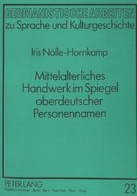Abbildung von: Mittelalterliches Handwerk im Spiegel oberdeutscher Personennamen - Peter Lang Verlag