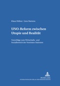 Cover: UNO-Reform zwischen Utopie und Realit&auml;t - Peter Lang Verlag