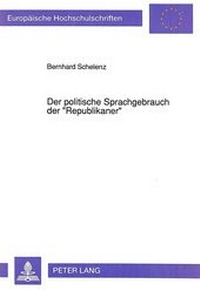 Abbildung von: Der politische Sprachgebrauch der «Republikaner» - Peter Lang Verlag