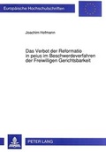 Bild: Das Verbot der Reformatio in peius im Beschwerdeverfahren der Freiwilligen Gerichtsbarkeit - Peter Lang Verlag