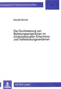 Bild: Die Durchsetzung von Befreiungsanspr&uuml;chen im zivilprozessualen Erkenntnis- und Vollstreckungsverfahren - Peter Lang Verlag