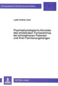 Cover: Psychophysiologische Korrelate des emotionalen Familienklimas bei schizophrenen Patienten und ihren Familienangeh&ouml;rigen - Peter Lang Verlag