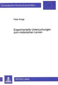 Cover: Experimentelle Untersuchungen zum motorischen Lernen - Peter Lang Verlag