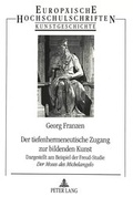 Cover: Der tiefenhermeneutische Zugang zur bildenden Kunst - Peter Lang Verlag