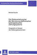 Bild: Die Risikoverteilung bei der Benutzung elektronischer kartengesteuerter Zahlungssysteme - Peter Lang Verlag