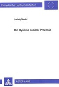 Cover: Die Dynamik sozialer Prozesse - Peter Lang Verlag