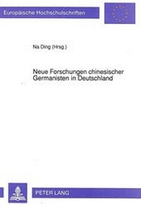 Abbildung von: Neue Forschungen chinesischer Germanisten in Deutschland - Peter Lang Verlag