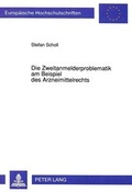 Cover: Die Zweitanmelderproblematik am Beispiel des Arzneimittelrechts - Peter Lang Verlag