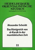 Cover: Das K&ouml;nigreich von al-Karak in der mamlukischen Zeit - Peter Lang Verlag