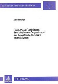 Abbildung von: Pulmonale Reaktionen des kindlichen Organismus auf belastende familiäre Interaktionen - Peter Lang Verlag