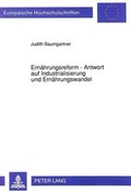 Cover: Ern&auml;hrungsreform - Antwort auf Industrialisierung und Ern&auml;hrungswandel - Peter Lang Verlag