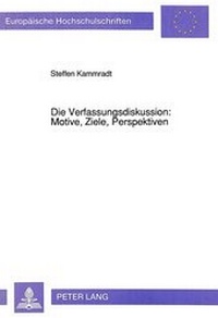 Abbildung von: Die Verfassungsdiskussion: Motive, Ziele, Perspektiven - Peter Lang Verlag