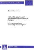Cover: Herkunftsbezeichnungen als pr&auml;ferenzdeterminierende Faktoren - Peter Lang Verlag
