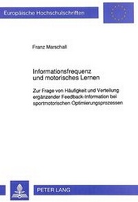 Enlarge image Cover: Informationsfrequenz und motorisches Lernen - Peter Lang Verlag