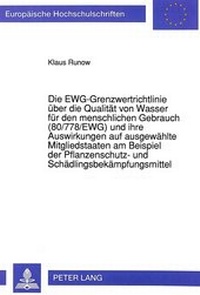 Abbildung von: Die EWG-Grenzwertrichtlinie über die Qualität von Wasser für den menschlichen Gebrauch (80/778/EWG) und ihre Auswirkungen auf ausgewählte Mitgliedstaaten am Beispiel der Pflanzenschutz- und Schädlingsbekämpfungsmittel - Peter Lang Verlag