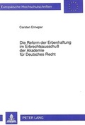 Bild: Die Reform der Erbenhaftung im Erbrechtsausschu&szlig; der Akademie f&uuml;r Deutsches Recht - Peter Lang Verlag