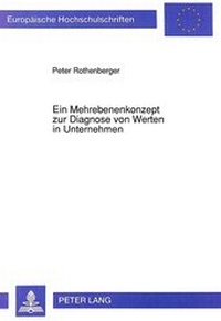 Abbildung von: Ein Mehrebenenkonzept zur Diagnose von Werten in Unternehmen - Peter Lang Verlag