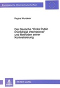 Bild: Der Deutsche &laquo;Ordre Public D'Arbitrage International&raquo; und Methoden seiner Konkretisierung - Peter Lang Verlag