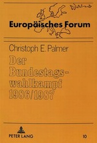 Abbildung von: Der Bundestagswahlkampf 1986/1987 - Peter Lang Verlag