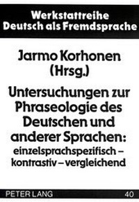 Abbildung von: Untersuchungen zur Phraseologie des Deutschen und anderer Sprachen: einzelsprachspezifisch - kontrastiv - vergleichend - Peter Lang Verlag