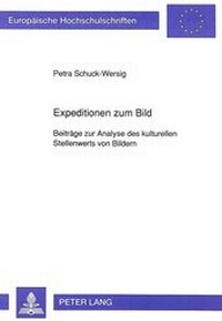 Bild: Expeditionen zum Bild - Peter Lang Verlag