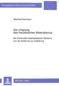 Cover: Der Ursprung des franz&ouml;sischen Materialismus - Peter Lang Verlag