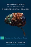 Cover: Neurofeedback in the Treatment of Developmental Trauma - WW Norton & Co