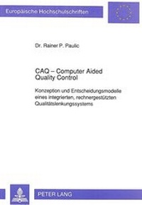 Abbildung von: CAQ - Computer Aided Quality Control - Peter Lang Verlag