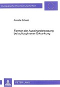 Cover: Formen der Auseinandersetzung bei schizophrener Erkrankung - Peter Lang Verlag