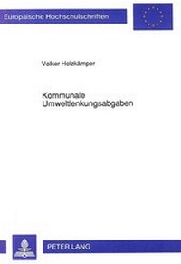 Abbildung von: Kommunale Umweltlenkungsabgaben - Peter Lang Verlag